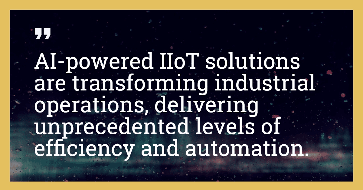 AI-powered IIoT solutions are transforming industrial operations, delivering unprecedented levels of efficiency and automation.