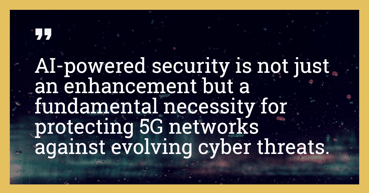 AI-powered security is not just an enhancement but a fundamental necessity for protecting 5G networks against evolving cyber threats.
