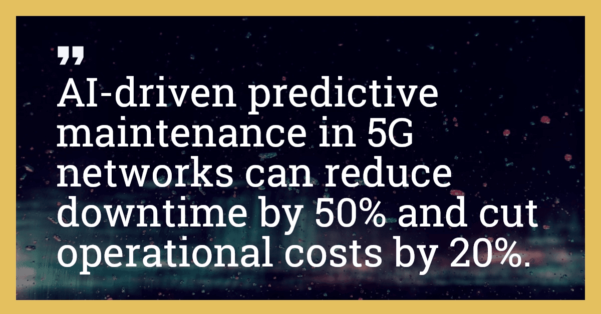 AI-driven predictive maintenance in 5G networks can reduce downtime by 50% and cut operational costs by 20%.