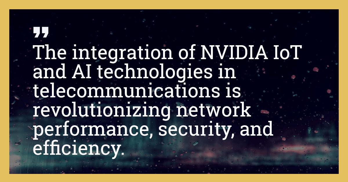 The integration of NVIDIA IoT and AI technologies in telecommunications is revolutionizing network performance, security, and efficiency.