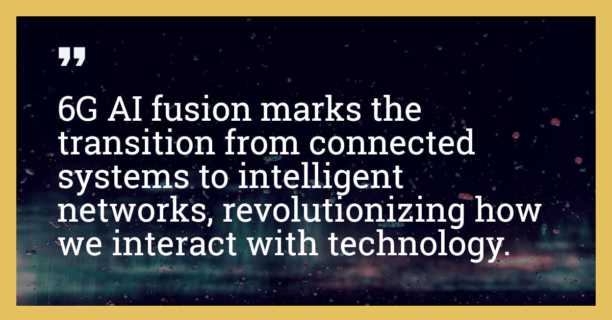 6G AI fusion marks the transition from connected systems to intelligent networks, revolutionizing how we interact with technology.