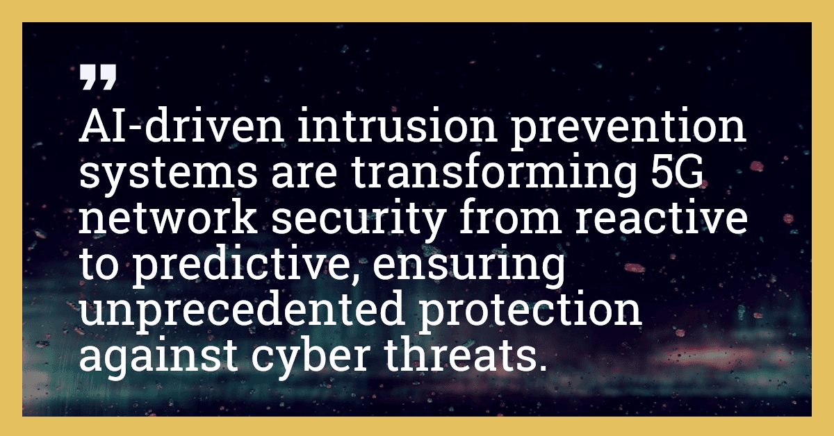 AI-driven intrusion prevention systems are transforming 5G network security from reactive to predictive, ensuring unprecedented protection against cyber threats.