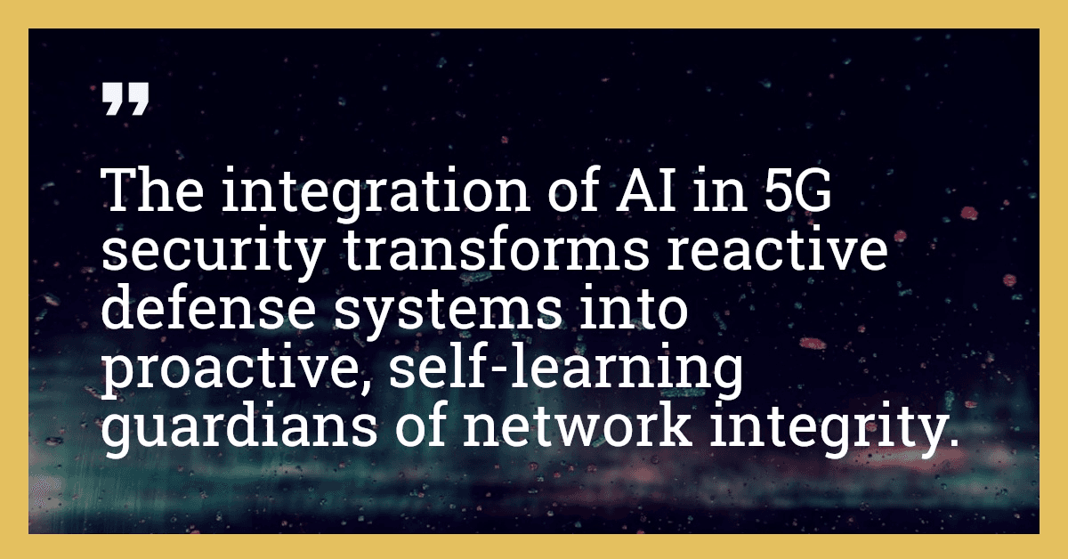 The integration of AI in 5G security transforms reactive defense systems into proactive, self-learning guardians of network integrity.