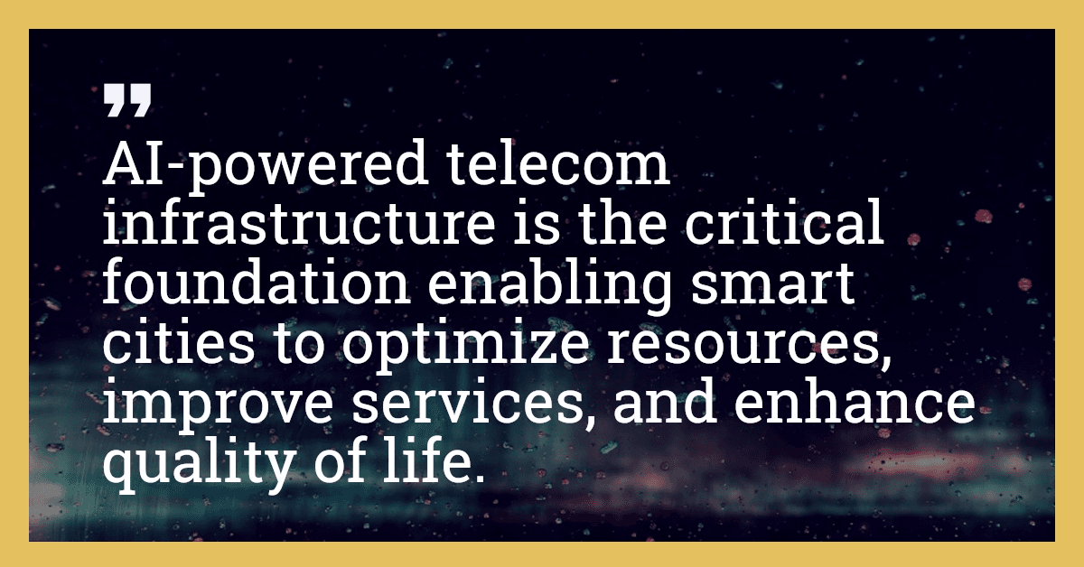 AI-powered telecom infrastructure is the critical foundation enabling smart cities to optimize resources, improve services, and enhance quality of life.
