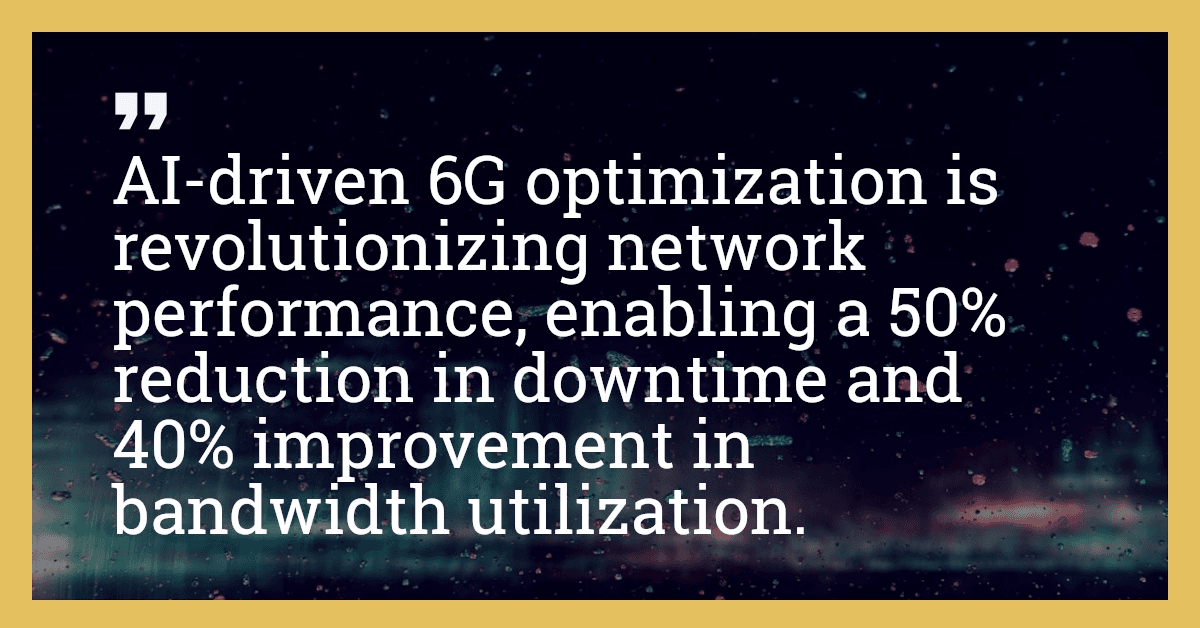 AI-driven 6G optimization is revolutionizing network performance, enabling a 50% reduction in downtime and 40% improvement in bandwidth utilization.