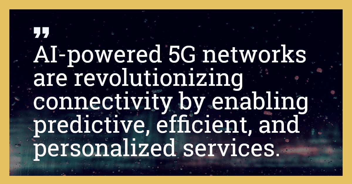 AI-powered 5G networks are revolutionizing connectivity by enabling predictive, efficient, and personalized services.