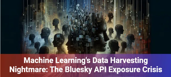 Machine learning threatens data privacy: Bluesky's open API reveals massive risks for social media users worldwide