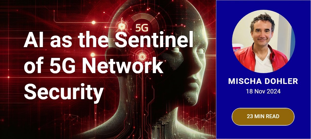 AI as the Sentinel of 5G Network Security - Mischa Dohler