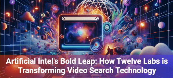 Twelve Labs' artificial intel transforms video search, offering unprecedented insights into multimedia content