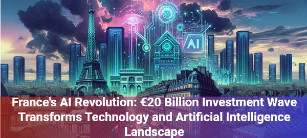 France's €85B AI investment surge: Brookfield, Bpifrance lead massive artificial intelligence ecosystem transformation