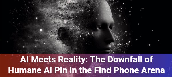 Humane Ai Pin's spectacular find phone failure reveals the brutal reality of AI hardware innovation