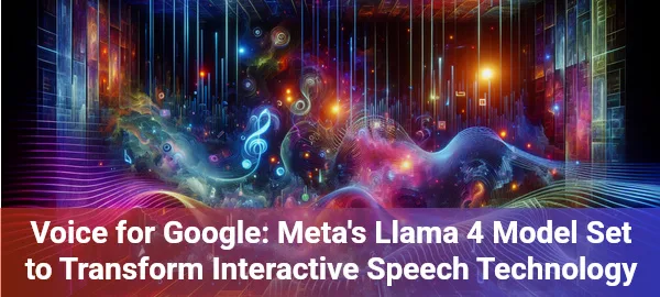 Google's voice AI breakthrough transforms digital communication with unprecedented interactive capabilities.