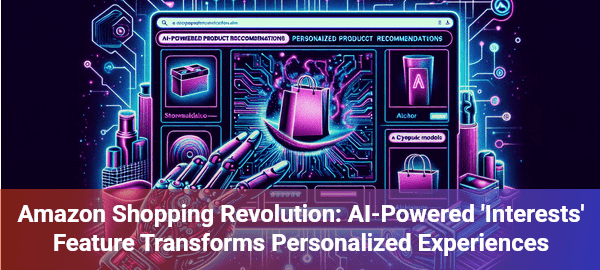 Discover Amazon's AI-powered shopping revolution: personalized recommendations that understand your unique interests like never before!