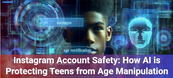Instagram's AI catches teens lying about age, protecting young users with advanced account verification technology.