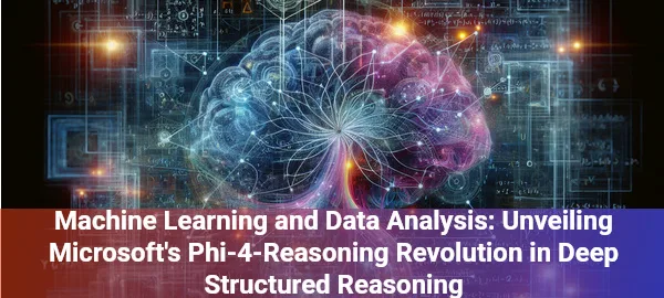 Microsoft's Phi-4-reasoning-plus revolutionizes machine learning with breakthrough reasoning capabilities and small, powerful model design.